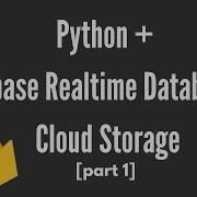 Firebase Realtime Database And Cloud Storage Python Tutorial Combine The Two Features Part1