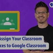How To Assign Your Classroom Resources To Google Classroom