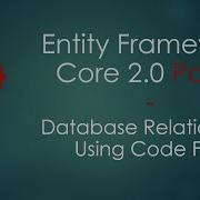 Entity Framework Core 2 0 Part 4 How To Create Database Relationships Entity Framework Tutorial