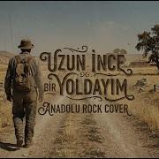 Uzun İnce Bir Yoldayım Anatolian Rock Cover