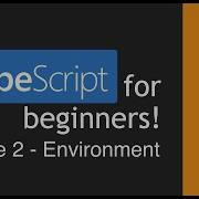 TypeScript For Beginners Environment Setup