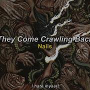Nails They Come Crawling Back Lyrics Sub En Español