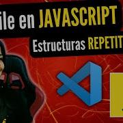 ESTRUCTURA REPETITIVA WHILE EN JAVASCRIPT Curso JAVASCRIPT DESDE CERO 10