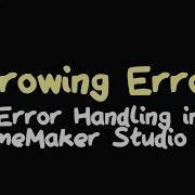 Throwing Errors GameMaker Tutorial