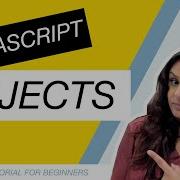 JavaScript Tutorial For Beginners Part 7 Objects