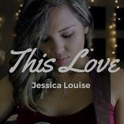 This Love Maroon 5 Cover By Jessica Louise