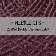 How To Knit A Central Double Decrease