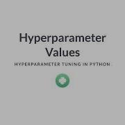 Python Tutorial Setting Analyzing Hyperparameter Values