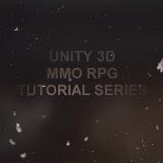 Unity 3D Tutorial Series MMORPG Teaser