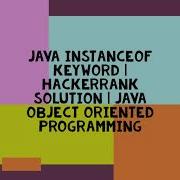 JAVA INSTANCEOF KEYWORD HACKERRANK SOLUTION JAVA OBJECT ORIENTED PROGRAMMING