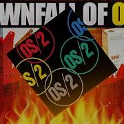 The Fall Of OS 2