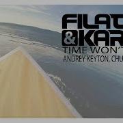 Filatov Karas Time Won T Wait Andrey Keyton Chunkee Remix