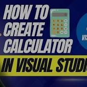 How To Create A Calculator In Visual Studio In 2024 Build A Calculator In Visual Studio IDE IDE