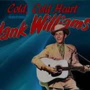 Hank Williams Cold Cold Heart REMASTERED