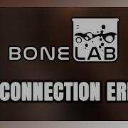 How To FIX BONELAB Connection Error Server Error