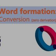 Word Formation Conversion Zero Derivation