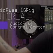 Tutorials AudioFuse Control Center Overview