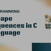 Programming In C Escape Sequences Explained