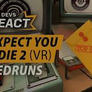 I Expect You To Die 2 VR Developers React To Multiple Speedruns