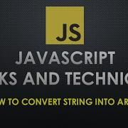 How To Convert A String Into An Array In JavaScript