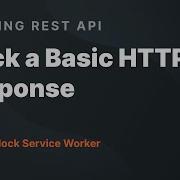Mock A Basic HTTP Response Mocking REST API With Mock Service Worker