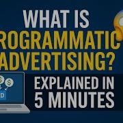 What Is Programmatic Advertising Beginners Guide Under 5 Minutes