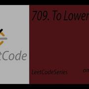 709 To Lower Case LeetCode Series Solution Using Python3 Omnyevolutions