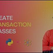 6 Create Transaction Classes