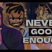 Why I Am Never Good Enough