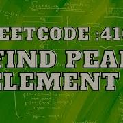 Leetcode 1901 Find A Peak Element II Binary Search Intuition And Approach