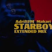 The Weeknd Starboy Extended Mix By AdriftFM ManiaProd