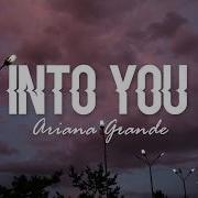 Into You Ariana Grande Lyrics