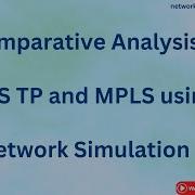 Comparative Analysis MPLS TP And MPLS Using Network Simulation