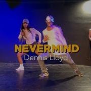 NEVERMIND Dennis Lloyd By Daniel Krichenbaum Class Video