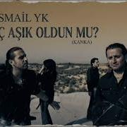 İsmail YK Sen Hiç Aşık Oldunmu Kanka Cover