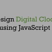 Разработка цифровых часов с использованием JavaScript