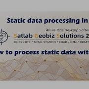 Static Data Processing In Satlab Geobiz Solutions 2 0 How To Process Static Data With SGS