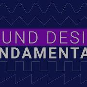 Sound Design And Synth Fundamentals