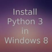 Install Python3 In Windows 8