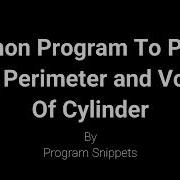 Python Program To Print Area Perimeter Volume Of Cylinder