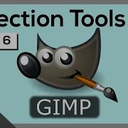 Урок 6 по Gimp Использование инструментов выделения