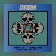 DVBBS CMC Parallel Lines Feat Happy Sometimes Cover Art Ultra Music