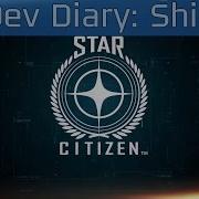 Star Citizen Developer Diary Ship Pipeline HD 1080P