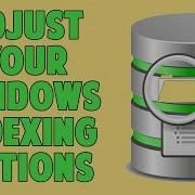 Adjust Your Windows Indexing Options