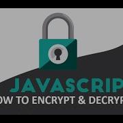 How To Encrypt And Decrypt Data Using Javascript