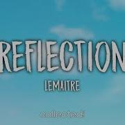 Lemaitre Reflection Lyrics