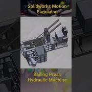 Bailing Press Hydraulic Machine Motion Simulation On Solidworks Solidworks Motion Simulation