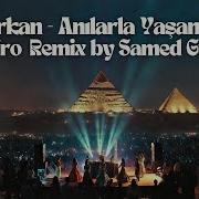 Tarkan Anılarla Yaşamak Afro Remix By Samed Gur