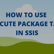 Execute Package Task SSIS Beginners Tutorial
