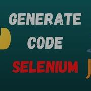 How To Generate Code For Python Selenium And Java Selenium